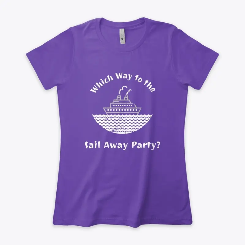 Which Way to the Sail Away Party?